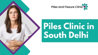 Which is the Top Piles Clinic in South Delhi?