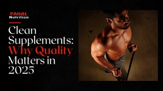 Clean Supplements Why Quality Matters in 2025