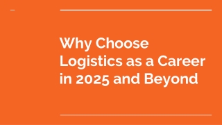 Why Choose Logistics as a Career in 2025 and Beyond