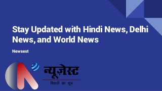 Stay Updated with Hindi News, Delhi News, and World News