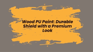 Wood PU Paint Durable Shield with a Premium Look