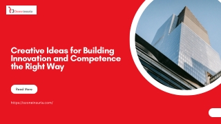 Creative Ideas for Building Innovation and Competence the Right Way