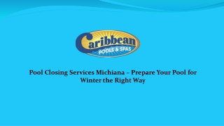 Pool Closing Services Michiana – Prepare Your Pool for Winter the Right Way