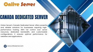 Canada Dedicated Server with Onlive Server: Unmatched Performance & Flexibility