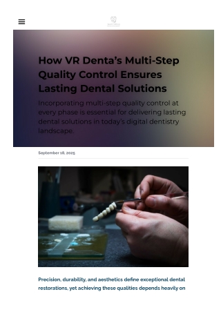 How VR Denta’s Multi-Step Quality Control Ensures Lasting Dental Solutions