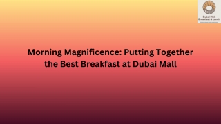 Morning Magnificence Putting Together the Best Breakfast at Dubai Mall