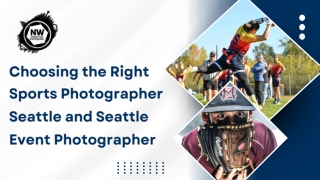 Choosing the Right Sports Photographer Seattle and Seattle Event Photographer