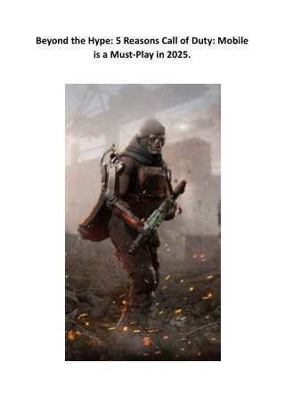 Beyond the Hype 5 Reasons Call of Duty Mobile is a Must-Play in 2025.