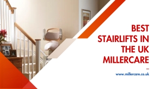 Best stairlifts in the UK Millercare
