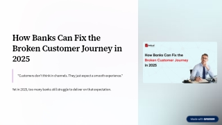 How Banks Can Fix the Broken Customer Journey in 2025
