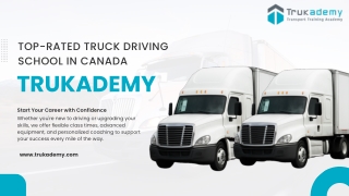 Achieve Your Goals with Trukademy’s Class 1 Driver Training Calgary