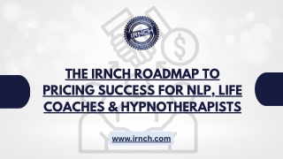 The IRNCH Roadmap to Pricing Success for NLP, Life Coaches & Hypnotherapists