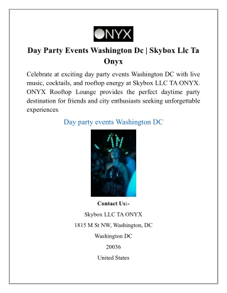 Day Party Events Washington Dc | Skybox Llc Ta Onyx