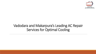 Vadodara and Makarpura’s Leading AC Repair Services for Optimal Cooling