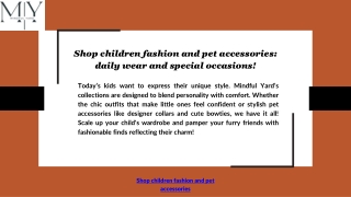 Shop children fashion and pet accessories: daily wear and special occasions!