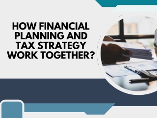 How Financial Planning And Tax Strategy Work Together?