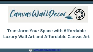 Transform Your Space with Affordable Luxury Wall Art and Affordable Canvas Art