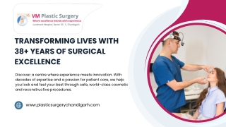 Transforming lives with 38  years of surgical excellence PPT - VM Plastic Surgery