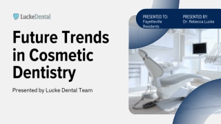 Future Trends in Cosmetic Dentistry Fayetteville
