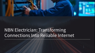 Is Your Internet Failing? Discover How an NBN Electrician Saves the Day