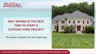 Why Spring Is the Best Time to Begin a Custom Home Project