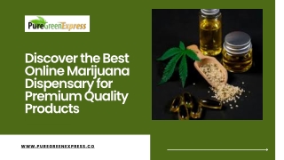 Discover the Best Online Marijuana Dispensary for Premium Quality Products