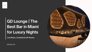 Experience the Magic of Miami Nights at GD Lounge
