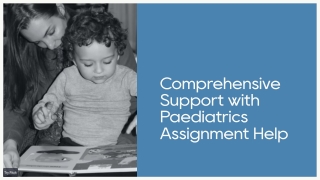Comprehensive Support with Paediatrics Assignment Help