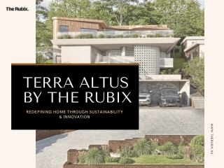 Terra Altus by The Rubix Redefining Home Through Sustainability & Innovation