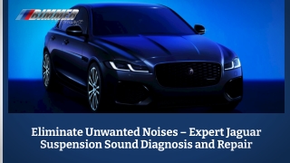 Eliminate Unwanted Noises – Expert Jaguar Suspension Sound Diagnosis and Repair