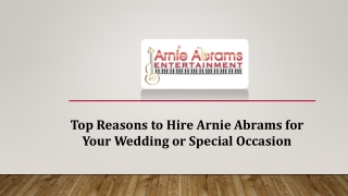 Top Reasons to Hire Arnie Abrams for Your Wedding or Special Occasion