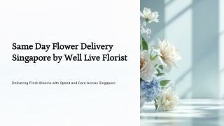 Same Day Flower Delivery Singapore by Well Live Florist