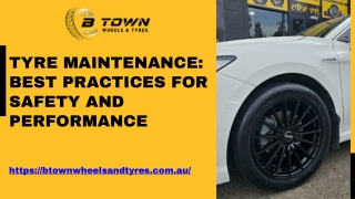 Tyre Maintenance Best Practices for Safety and Performance