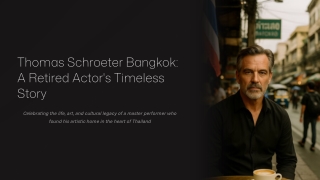 Thomas-Schroeter-Bangkok-A-Retired-Actors-Timeless-Story