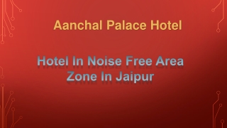 Hotel In Noise Free Area Zone In Jaipur