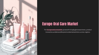 Europe Oral Care Market Growth Analysis Report