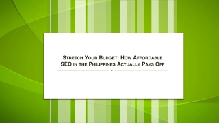 Stretch Your Budget How Affordable SEO in the Philippines Actually Pays Off