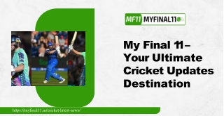 Real-Time Cricket Updates – Fast & Accurate with My Final 11