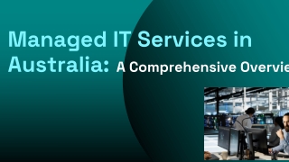 Managed IT Services in Australia: A Comprehensive Overview