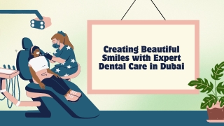 Creating Beautiful Smiles with Expert Dental Care in Dubai