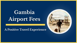 Gambia Airport Fees - A Positive Travel Experience
