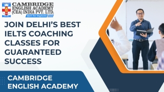 Join Delhi’s Best IELTS Coaching Classes for Guaranteed Success