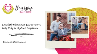 Seamlessly Independent: Your Partner in Daily Living in Clayton & Craigieburn