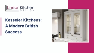 Kesseler Kitchens A Modern British Success