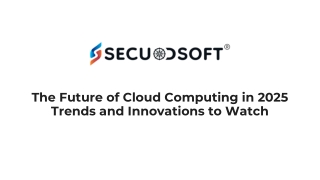 The Future of Cloud Computing in 2025 - Trends and Innovations to Watch