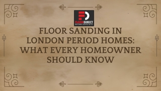 Floor Sanding in London Period Homes What Every Homeowner Should Know