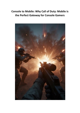 Console to Mobile Why Call of Duty Mobile is the Perfect Gateway for Console Gamers