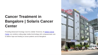 Cancer-Treatment-in-Bangalore-or-Solaris-Cancer-Center.pptx