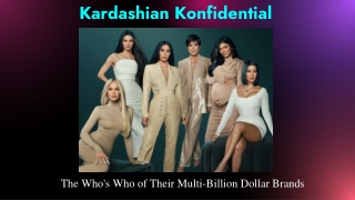 Kardashian Konfidential: The Who's Who of Their Multi-Billion Dollar Brands