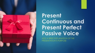 Present Continuous and Present Perfect Passive Voice
